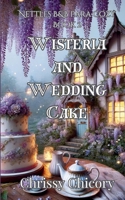 Wisteria and Wedding Cake 1963402162 Book Cover