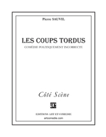 Les Coups tordus: Comédie politiquement incorrecte 2844228445 Book Cover