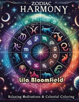 Zodiac Harmony: Relaxing Meditations & Celestial Coloring B0CVNV6X1F Book Cover