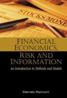Financial Economics, Risk and Information: An Introduction to Methods and Models 9812385029 Book Cover