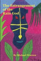 The Estrangement of the Rain God 1537413368 Book Cover