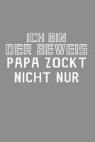 Notizbuch A5 (6X9zoll) Kariert 120 Seiten: Ich Bin Der Beweis Das Papa Nicht Nur Zockt Zocker Gamer 1671011481 Book Cover