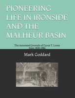 PIONEERING LIFE IN IRONSIDE AND THE MALHEUR BASIN: The Annotated Journals of Cyrus T. Locey from 1858-1884 B0DNCS3XD4 Book Cover