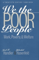 We the Poor People: Work, Poverty, and Welfare (Yale Fastback Series) 0300072503 Book Cover