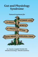 Gut and Physiology Syndrome: Natural Treatment for Allergies, Autoimmune Illness, Arthritis, Gut Problems, Fatigue, Hormonal Problems, Neurological Disease and More 0954852079 Book Cover
