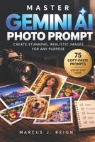 Gemini AI Book Photography: Create Photorealistic Book Covers and Interior Images with Nano Banana — 75 Copy-Paste Prompts and Print-Ready KDP Specs (No Camera, No Designer, No Photoshop) B0HJ6JRMRK Book Cover