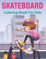 SkateBoard Coloring Book for Kids: A Kids Coloring Book of 50 Stress Relief Skate Board Coloring Page Designs for Teens Boys and Girls Love to Color. Vol-1 B095GS5PD2 Book Cover