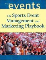 The Sports Event Playbook: Managing and Marketing Winning Events 0471460079 Book Cover