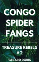 Congo Spider Fangs (Treasure Rebels) B0CJKV6MRK Book Cover