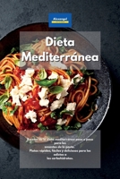 Dieta Mediterránea: Recetas de la dieta mediterránea paso a paso para los amantes de la pasta. Platos rápidos, fáciles y deliciosos para los adictos a los carbohidratos. (Spanish Edition) 1801602840 Book Cover
