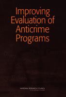 Improving Evaluation of Anticrime Programs 0309097061 Book Cover