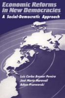 Economic Reforms in New Democracies: A Social-Democratic Approach 0521438454 Book Cover