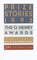 Prize Stories 1995: The O. Henry Awards (Prize Stories (O Henry Awards)) 0385476728 Book Cover