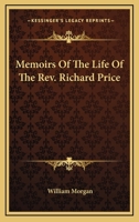 Memoirs of the Life of the Rev. Richard Price, D.D.F.R.S. 0548306249 Book Cover
