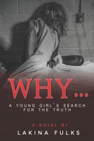 Why: A young girls search for the truth 057821055X Book Cover