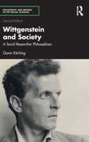 Wittgenstein and Society: A Social Researcher Philosophises (Philosophy and Method in the Social Sciences) 1041360959 Book Cover
