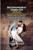 Beziehungsratgeber für Paare mit paranoider Persönlichkeitsstörung: Effektive Kommunikation, Liebessprache-Aktivitäten und Bewältigungsstrategien für ... Relationship Solutions) (German Edition) B0DX1PH4KD Book Cover