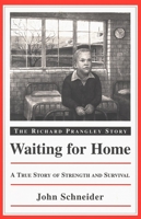 Waiting for Home: The Richard Prangley Story 0802842119 Book Cover