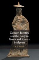 Gender, Identity and the Body in Greek and Roman Sculpture 1107039541 Book Cover