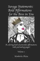 Savage Statements: Bold Affirmations for the Boss in You: Volume 1 B0F24FCFQ3 Book Cover