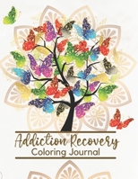 Addiction Recovery Coloring Journal: Daily Recovery Meditations | Sobriety Coloring book | Daily Journaling With Guided Motivational, and ... Motivational Quote Diary with Writing Prompts B08WK68LCC Book Cover