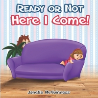 Ready or Not, Here I Come: Can you find where Mommy is hiding? A fun, interactive children's picture book 099538228X Book Cover