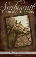 Seabiscuit, the Rest of the Story 160247298X Book Cover