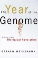 The Year of the Genome: A Diary of the Biological Revolution 0805072926 Book Cover
