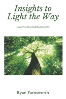 Insights to Light the Way: Lessons From Life and ALS About Living Well 1075742943 Book Cover