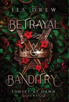 Betrayal & Banditry 1088086306 Book Cover