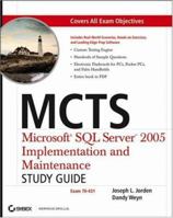 MCTS: Microsoft SQL Server 2005 Implementation and Maintenance Study Guide (Exam 70-431) 0470025654 Book Cover