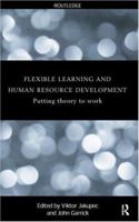 Flexible Learning, Human Resource and Organisational Development: Putting Theory to Work 0415200601 Book Cover