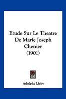 �tude Sur Le Th��tre De Marie-joseph Ch�nier 2019288478 Book Cover