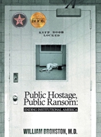 Public Hostage, Public Ransom: Ending Institutional America 1965552676 Book Cover