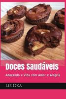 Doces Saudáveis: Adoçando a Vida com Amor e Alegria 1980989281 Book Cover