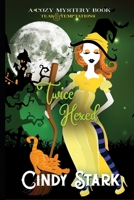Twice Hexed : A Cozy Mystery 1791505767 Book Cover