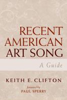 Recent American Art Song: A Guide 0810862107 Book Cover