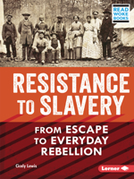 Resistance to Slavery: From Escape to Everyday Rebellion (American Slavery and the Fight for Freedom 1728448190 Book Cover