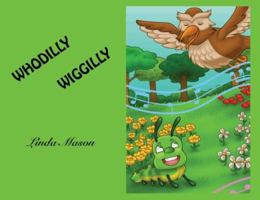 Whodilly Wiggilly 0988783649 Book Cover