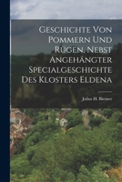 Geschichte von Pommern und Rügen, nebst angehängter Specialgeschichte des Klosters Eldena 1016437706 Book Cover