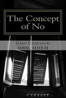 The Concept of No: How to Take Responsibility and Let Your No Be No 1542423309 Book Cover