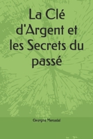 La Clé d'Argent et les Secrets du passé B0C5BMB4WV Book Cover
