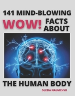 Wow! 141 Mind-Blowing Facts About the Human Body B0DPKSDMMH Book Cover
