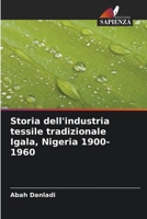 Storia dell'industria tessile tradizionale Igala, Nigeria 1900-1960 (Italian Edition) 6208926750 Book Cover