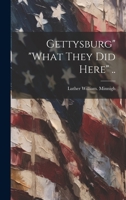 Gettysburg" "what They did Here" .. 102275324X Book Cover