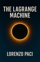 The Lagrange Machine: A Science Fiction Thriller B0F4D4BYT2 Book Cover