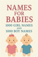 Names for Babies: 1000 Girl Names and 1000 Boy Names B0FTSJ6CV5 Book Cover