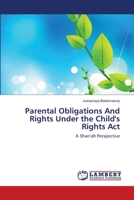 Parental Obligations And Rights Under the Child's Rights Act: A Shari'ah Perspective 3659160687 Book Cover