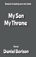 My Son my Throne B0CPLKJHLF Book Cover