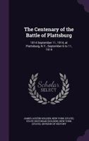 The Centenary of the Battle of Plattsburg 0530522128 Book Cover